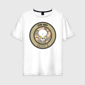 Женская футболка хлопок Oversize с принтом Dust в Кировске, 100% хлопок | свободный крой, круглый ворот, спущенный рукав, длина до линии бедер
 | counter strike | cs | game | арт | графика | игры