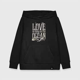 Детская толстовка хлопок с принтом Love as deep ad the ocean в Кировске, 100% хлопок | Круглый горловой вырез, эластичные манжеты, пояс, капюшен | Тематика изображения на принте: 14 февраля | aquaman | mera | vdkimel | warner bros | аквамен | день святого валентина | мера