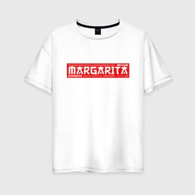 Женская футболка хлопок Oversize с принтом Маргарита/Margarita в Кировске, 100% хлопок | свободный крой, круглый ворот, спущенный рукав, длина до линии бедер
 | margarita | name | names | имена | имя | маргарита