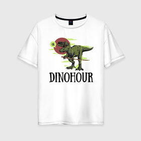 Женская футболка хлопок Oversize с принтом DinoHour в Кировске, 100% хлопок | свободный крой, круглый ворот, спущенный рукав, длина до линии бедер
 | Тематика изображения на принте: dino | dinohour | dinosaur | дино | динозавр