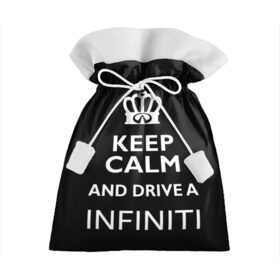 Подарочный 3D мешок с принтом Drive a INFINITI! в Кировске, 100% полиэстер | Размер: 29*39 см | Тематика изображения на принте: 35 | auto | car | fx35 | infinity | keep calm | qx80 | sport | авто | автомобиль | водитель | гонщик | инфинити | королевский | король | корона | лого | логотип | любитель | марка | машина | подарок | рейсер