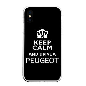 Чехол для iPhone XS Max матовый с принтом Drive a Peugeot! в Кировске, Силикон | Область печати: задняя сторона чехла, без боковых панелей | car | keep calm | peugeot | авто | автомобиль | водитель | гонщик | королевский | король | корона | лев | любитель | марка | машина | пежо | подарок | рейсер | сохраняй спокойствие | тачка