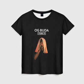 Женская футболка 3D с принтом OG Buda в Кировске, 100% полиэфир ( синтетическое хлопкоподобное полотно) | прямой крой, круглый вырез горловины, длина до линии бедер | melon music | og buda | опг сити | русский рэп | рэп | тюмень | хип хоп