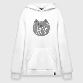 Худи SuperOversize хлопок с принтом I love cats в Кировске, 70% хлопок, 30% полиэстер, мягкий начес внутри | карман-кенгуру, эластичная резинка на манжетах и по нижней кромке, двухслойный капюшон
 | animal | cat | i love cats | животное | зверь | кот | кошка | надписи | я люблю кошек