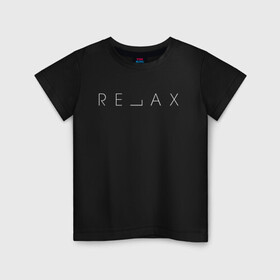 Детская футболка хлопок с принтом RELAX в Кировске, 100% хлопок | круглый вырез горловины, полуприлегающий силуэт, длина до линии бедер | chill | chilling | creative | minimalism | perspective | relax | tegunvteg | креатив | креативная | минимал | минимализм | надпись | отдохнуть | отдыхать | перспектива | перспективы | расслабиться | релакс | релаксировать | текст