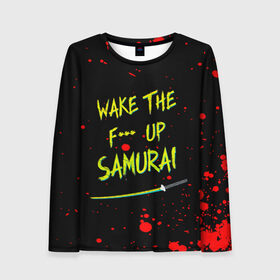 Женский лонгслив 3D с принтом WAKE THE F*** UP SAMURAI в Кировске, 100% полиэстер | длинные рукава, круглый вырез горловины, полуприлегающий силуэт | cyberpunk 2077 | hacker | maelstrom | militech | quadra | samurai | sci fi | technology | trauma team | v | будущее | игра | иероглифы | киану ривз | кибер | киберпанк | киборг | киборги | корпорация | лого | милитек | панк | роботы | самурай | т