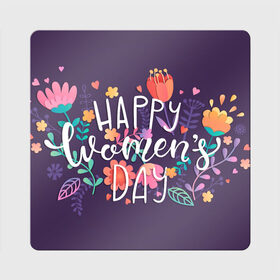 Магнит виниловый Квадрат с принтом открытка Women day в Кировске, полимерный материал с магнитным слоем | размер 9*9 см, закругленные углы | 8 марта | весна | девушке | женский | мама | подарок | тренд | феминизм | цветы