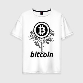 Женская футболка хлопок Oversize с принтом BITCOIN TREE | БИТКОИН ДЕРЕВО (Z) в Кировске, 100% хлопок | свободный крой, круглый ворот, спущенный рукав, длина до линии бедер
 | binance coin | bitcoin | blockchain | btc | cardano | crypto | ethereum | litecoin | polkadot | tether | xrp | биткоин | блокчейн | валюта | деньги | криптовалюта | майнер | майнинг | цифровая валюта | цифровое золото | эфир