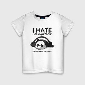 Детская футболка хлопок с принтом I Hate Morning And People в Кировске, 100% хлопок | круглый вырез горловины, полуприлегающий силуэт, длина до линии бедер | and | hate | i | morning | mornings | panda | people | людей | люди | ненавижу | панда | утро