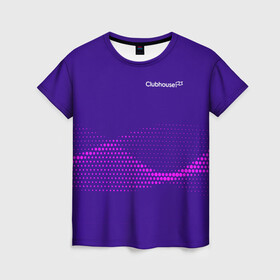 Женская футболка 3D с принтом clubhouse в Кировске, 100% полиэфир ( синтетическое хлопкоподобное полотно) | прямой крой, круглый вырез горловины, длина до линии бедер | clubhouse | клабхаус | сеть | социальная