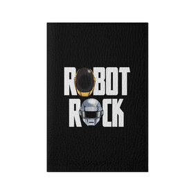 Обложка для паспорта матовая кожа с принтом Robot Rock в Кировске, натуральная матовая кожа | размер 19,3 х 13,7 см; прозрачные пластиковые крепления | cyberpunk | daft | daftpunk | electronic | get | guy | guy manuel | human | lucky | music | punk | robot | rock | thomas | дафт | дафтпанк | киберпанк | музыка | ню диско | панк | робот | рок | техно | томас | электро | электроник рок
