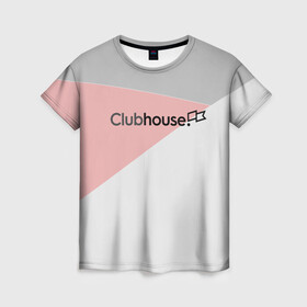 Женская футболка 3D с принтом Clubhouse в Кировске, 100% полиэфир ( синтетическое хлопкоподобное полотно) | прямой крой, круглый вырез горловины, длина до линии бедер | club | clubhouse | house | invite | инвайт | клабхаус | сеть | социальная