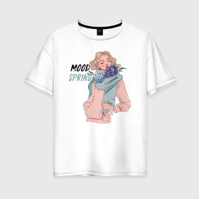 Женская футболка хлопок Oversize с принтом Весеннее настроение в Кировске, 100% хлопок | свободный крой, круглый ворот, спущенный рукав, длина до линии бедер
 | 8 марта | весна | девушке | женский | мама | подарок | топ | тренд | феминизм | цветы