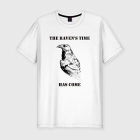 Мужская футболка хлопок Slim с принтом The ravens time has come в Кировске, 92% хлопок, 8% лайкра | приталенный силуэт, круглый вырез ворота, длина до линии бедра, короткий рукав | Тематика изображения на принте: raven | time has come | ворон | время пришло | птица