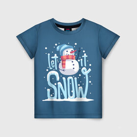 Детская футболка 3D с принтом Пусть идет снег в Кировске, 100% гипоаллергенный полиэфир | прямой крой, круглый вырез горловины, длина до линии бедер, чуть спущенное плечо, ткань немного тянется | winter | зима | новый год | снег | снеговик