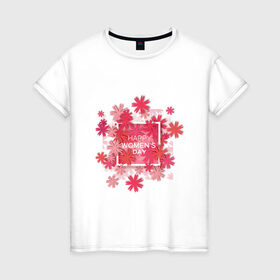 Женская футболка хлопок с принтом счатливого 8 марта в Кировске, 100% хлопок | прямой крой, круглый вырез горловины, длина до линии бедер, слегка спущенное плечо | весна | восьмерка | женский день | иностранная | надпись | пожелание | праздник | рисунок | цветы