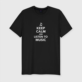 Мужская футболка хлопок Slim с принтом Keep Calm and Listen To Music в Кировске, 92% хлопок, 8% лайкра | приталенный силуэт, круглый вырез ворота, длина до линии бедра, короткий рукав | and | calm | clef | instrument | keep | listen | music | musical | notation | note | notes | tablature | treble | грамота | инструмент | ключ | музыка | музыкальный | нота | нотная | ноты | скрипичный | табулатура