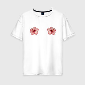 Женская футболка хлопок Oversize с принтом Тропические цветы в Кировске, 100% хлопок | свободный крой, круглый ворот, спущенный рукав, длина до линии бедер
 | бра | гибискус | лето | лифчик | ракушки | тропики | феминизм | цветок | цветы