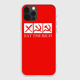 Чехол для iPhone 12 Pro Max с принтом Eat The Rich в Кировске, Силикон |  | eat the rich | rich | богатый | еда | ешьте богатых | коммунизм | красная | молот | партия | патриот | ретро | серп | ссср