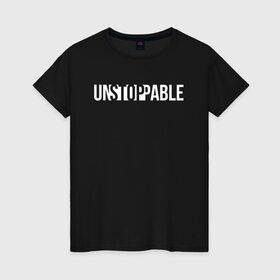 Женская футболка хлопок с принтом UNSTOPPABLE | НЕУДЕРЖИМЫЙ в Кировске, 100% хлопок | прямой крой, круглый вырез горловины, длина до линии бедер, слегка спущенное плечо | Тематика изображения на принте: creative | minimalism | stop | unstoppable | креатив | креативная | минимализм | надпись | неудержимый | стоп | текст