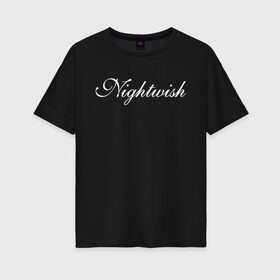 Женская футболка хлопок Oversize с принтом Nightwish Logo / Найтвиш (Z) в Кировске, 100% хлопок | свободный крой, круглый ворот, спущенный рукав, длина до линии бедер
 | music | night wish | nightwish | nuclear blast | rock | spinefarm | лого | музыка | найт виш | найтвиш | рок | симфоник метал | тарья турунен | флор янсен