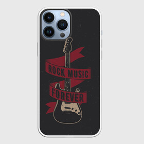 Чехол для iPhone 13 Pro Max с принтом РОК НАВСЕГДА в Кировске,  |  | rock forever | гитара | рок | рок музыка | рок навсегда
