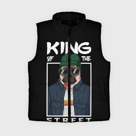 Женский жилет утепленный 3D с принтом King Street в Кировске,  |  | animal | art | brutal | dog | illustration | king | of | pug | street | the | арт | брутальный | бульдог | в | животное | зверь | король | надпись | одежде | очках | пёс | рамка | собака | текст | улиц | улицы | уличный | шапке