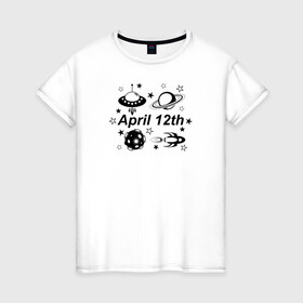 Женская футболка хлопок с принтом 12 апреля - День Космонавтики в Кировске, 100% хлопок | прямой крой, круглый вырез горловины, длина до линии бедер, слегка спущенное плечо | 12 апреля | астероид | космонавтика | космос | летающая тарелка | планета | ракета | сатурн