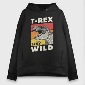 Женское худи Oversize хлопок с принтом T-rex wild в Кировске, френч-терри — 70% хлопок, 30% полиэстер. Мягкий теплый начес внутри —100% хлопок | боковые карманы, эластичные манжеты и нижняя кромка, капюшон на магнитной кнопке | dino | t rex | wild | дино | динозавр | закат | зверь | хищник