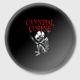 Значок с принтом Cannibal Corpse | 1 в Кировске,  металл | круглая форма, металлическая застежка в виде булавки | Тематика изображения на принте: band | cannibal corpse | metal | music | rock | атрибутика | группа | метал | музыка | рок