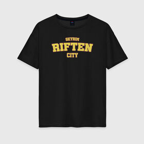 Женская футболка хлопок Oversize с принтом SKYRIM - RIFTEN CITY в Кировске, 100% хлопок | свободный крой, круглый ворот, спущенный рукав, длина до линии бедер
 | riften | skyrim | tes | varsity | видеоигры | рифтен | скайрим
