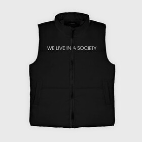 Женский жилет утепленный 3D с принтом WE LIVE IN A SOCIETY в Кировске,  |  | jared leto | meme | social club | we live in a society | джаред лето | мем | мы живем в обществе | надпись | смешно | социальный клуб