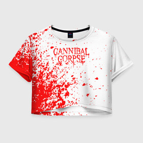 Женская футболка Crop-top 3D с принтом cannibal corpse в Кировске, 100% полиэстер | круглая горловина, длина футболки до линии талии, рукава с отворотами | cannibal | cannibal corpse | cannibal corpse butchered at birth | cannibal corpse eaten back to life | cannibal corpse hammer smashed face | corpse | death metal | металл | пластинки с металлическим лезвием | рок | труп каннибала