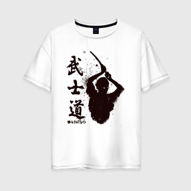 Женская футболка хлопок Oversize с принтом Busido - путь воина. в Кировске, 100% хлопок | свободный крой, круглый ворот, спущенный рукав, длина до линии бедер
 | борец | воин | катана | мечь | самурай | япония