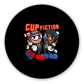 Коврик для мышки круглый с принтом CUP FICTION в Кировске, резина и полиэстер | круглая форма, изображение наносится на всю лицевую часть | Тематика изображения на принте: art | cartoon | cup | cuphead | devil | dice | fiction | game | king | mugman | pulp | the | арт | бос | босс | голова | демон | дьявол | игра | капхед | криминальное | магмен | мультик | мультфильм | платформер | чаша | чашка | человек | черт 