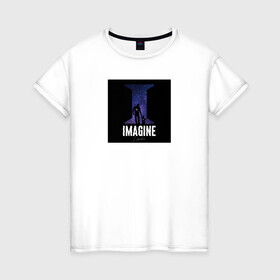 Женская футболка хлопок с принтом Imagine в Кировске, 100% хлопок | прямой крой, круглый вырез горловины, длина до линии бедер, слегка спущенное плечо | imagine | воображение | звезды | космос | темный