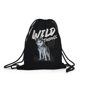 Рюкзак-мешок 3D с принтом Wild Things в Кировске, 100% полиэстер | плотность ткани — 200 г/м2, размер — 35 х 45 см; лямки — толстые шнурки, застежка на шнуровке, без карманов и подкладки | Тематика изображения на принте: wolf | волк | лес | пес | север | собака | хаски