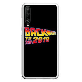 Чехол для Honor P30 с принтом BACK TO THE 2019 в Кировске, Силикон | Область печати: задняя сторона чехла, без боковых панелей | 19 | 2019 | back | covid | delorean | future | marty | mcfly | ncov | the | time | to | virus | браун | будущее | в | вирус | время | делориан | док | доктор | ковид | корона | коронавирус | макфлай | марти | прошлое | эмметт