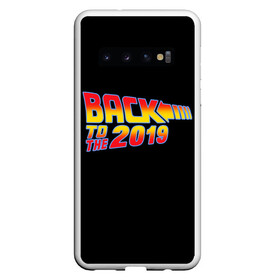 Чехол для Samsung Galaxy S10 с принтом BACK TO THE 2019 в Кировске, Силикон | Область печати: задняя сторона чехла, без боковых панелей | Тематика изображения на принте: 19 | 2019 | back | covid | delorean | future | marty | mcfly | ncov | the | time | to | virus | браун | будущее | в | вирус | время | делориан | док | доктор | ковид | корона | коронавирус | макфлай | марти | прошлое | эмметт