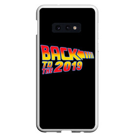 Чехол для Samsung S10E с принтом BACK TO THE 2019 в Кировске, Силикон | Область печати: задняя сторона чехла, без боковых панелей | 19 | 2019 | back | covid | delorean | future | marty | mcfly | ncov | the | time | to | virus | браун | будущее | в | вирус | время | делориан | док | доктор | ковид | корона | коронавирус | макфлай | марти | прошлое | эмметт