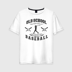 Женская футболка хлопок Oversize с принтом OLD SCHOOL BASEBALL в Кировске, 100% хлопок | свободный крой, круглый ворот, спущенный рукав, длина до линии бедер
 | baseball | old school | old school baseball | арнамент | бейсбол | бейсболист | бейсбольная бита | бейсбольный мяч | бита | игра | командная игра | мяч | спорт | старая школа | старая школа бейсбола | фракталы