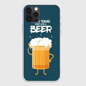 Чехол для iPhone 12 Pro с принтом Great Ideas start with a BEER в Кировске, силикон | область печати: задняя сторона чехла, без боковых панелей | beer | ideas | идеи | минимализм