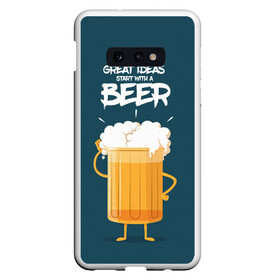 Чехол для Samsung S10E с принтом Great Ideas start with a BEER в Кировске, Силикон | Область печати: задняя сторона чехла, без боковых панелей | beer | ideas | идеи | минимализм