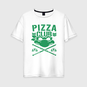 Женская футболка хлопок Oversize с принтом Pizza Club в Кировске, 100% хлопок | свободный крой, круглый ворот, спущенный рукав, длина до линии бедер
 | donatello | leonardo | michelangelo | ninja | pizza | raphael | turtles | донателло | животные | карате | комикс | комиксы | леонардо | микеланджело | мультфильм | мутант | мутанты | ниндзя | пицца | рафаэль | сплинтер | супергерой