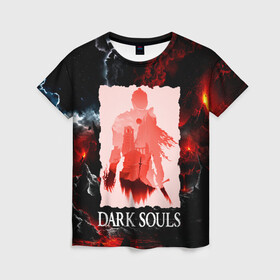 Женская футболка 3D с принтом DARKSOULS GAME в Кировске, 100% полиэфир ( синтетическое хлопкоподобное полотно) | прямой крой, круглый вырез горловины, длина до линии бедер | dark souls | darksouls | tegunvte | темные души