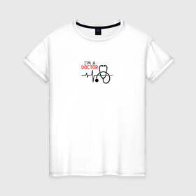 Женская футболка хлопок с принтом Я доктор в Кировске, 100% хлопок | прямой крой, круглый вырез горловины, длина до линии бедер, слегка спущенное плечо | doctor | врач | доктор | медицина | медсестра | пульс