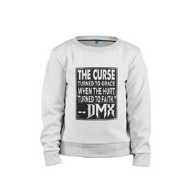 Детский свитшот хлопок с принтом DMX - The Curse в Кировске, 100% хлопок | круглый вырез горловины, эластичные манжеты, пояс и воротник | Тематика изображения на принте: dmx | dog | earl simmons | hip hop | music | new york | rap | rapper | rip | ruff ryders | диэмикс | музыка | нью йорк | пёс | рэп | рэпер | хипхоп | эрл симмонс