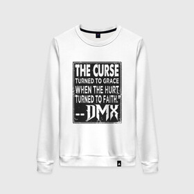 Женский свитшот хлопок с принтом DMX - The Curse в Кировске, 100% хлопок | прямой крой, круглый вырез, на манжетах и по низу широкая трикотажная резинка  | dmx | dog | earl simmons | hip hop | music | new york | rap | rapper | rip | ruff ryders | диэмикс | музыка | нью йорк | пёс | рэп | рэпер | хипхоп | эрл симмонс