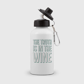 Бутылка спортивная с принтом The truth is the wine в Кировске, металл | емкость — 500 мл, в комплекте две пластиковые крышки и карабин для крепления | mood | truth | wine | правда | фраза | цитаты | шутка | юмор