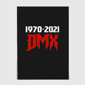 Постер с принтом DMX. 1970-2021 в Кировске, 100% бумага
 | бумага, плотность 150 мг. Матовая, но за счет высокого коэффициента гладкости имеет небольшой блеск и дает на свету блики, но в отличии от глянцевой бумаги не покрыта лаком | again | and | at | blood | born | champ | clue | d | dark | dj | dmx | dog | earl | flesh | get | grand | hell | hot | is | its | legend | loser | lox | m | man | me | my | now | of | simmons | the | then | there | walk | was | with | x | year | 